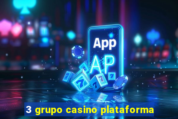 3 grupo casino plataforma